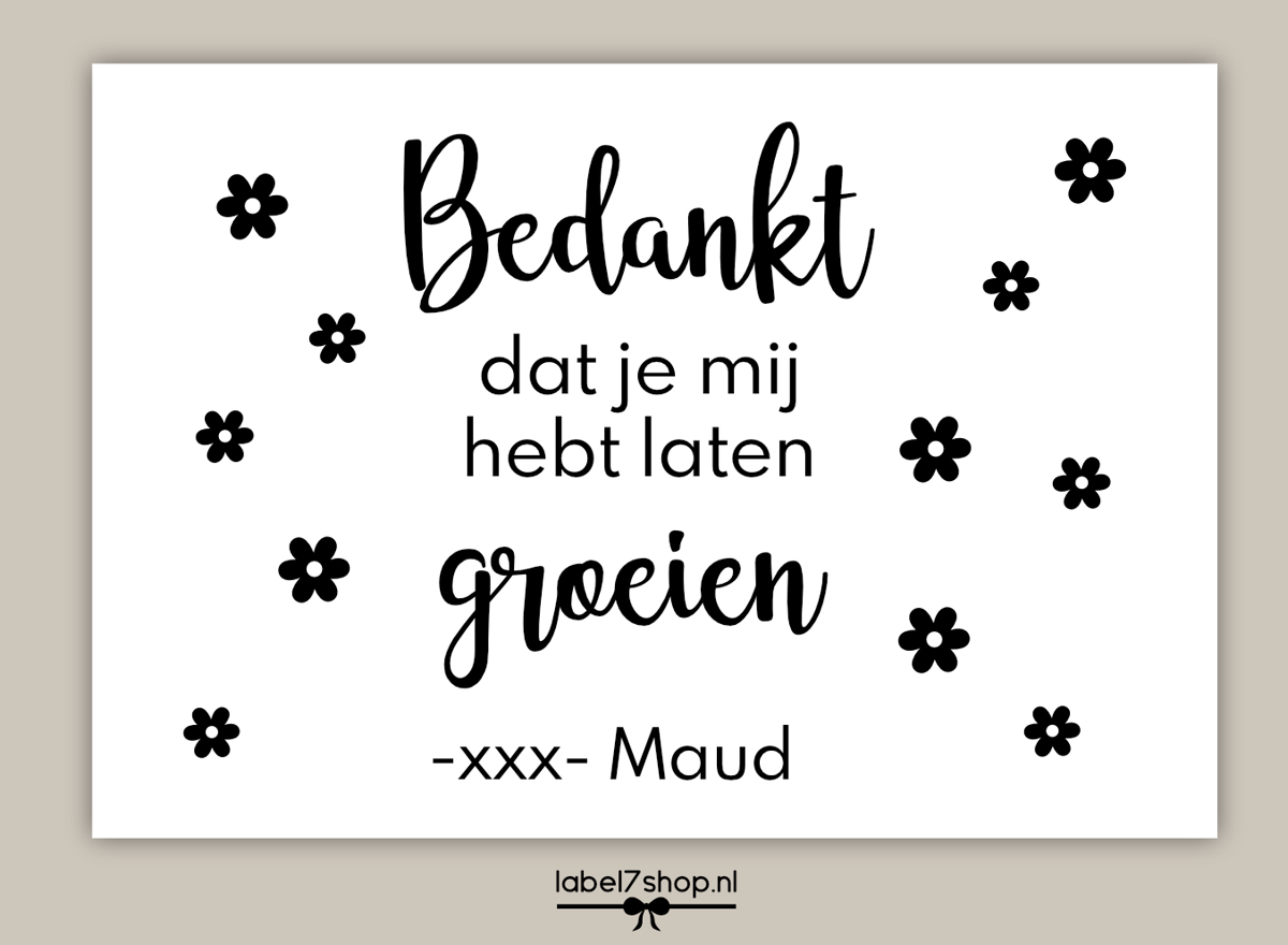 Sticker met naam 'Bedankt dat je mij hebt laten groeien' rechthoek